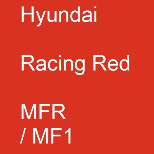 Hyundai, Racing Red, MFR / MF1.